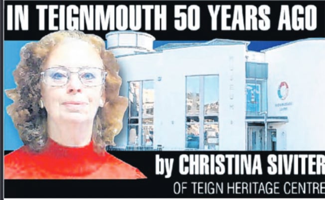  50 YEARS AGO IN TEIGNMOUTH 