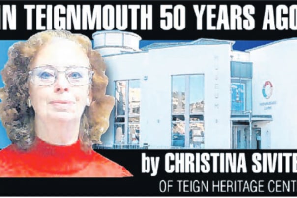 50 YEARS AGO IN TEIGNMOUTH