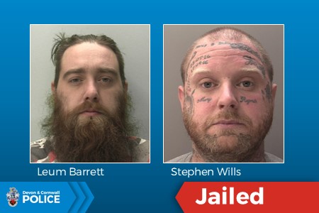 Leum Barrett and Stephen Wills jailed. Photo Devon and Cornwall Police 